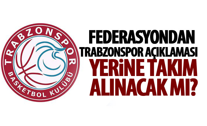 Basketbol Federasyonu'ndan Trabzonspor açıklaması