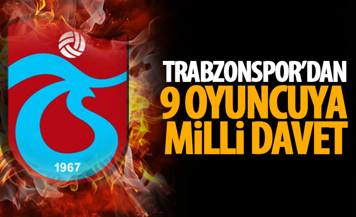 Trabzonspor'da 9 oyuncuya milli davet