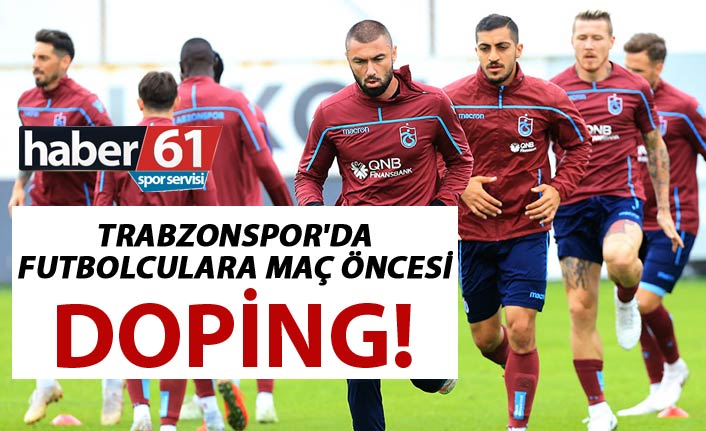 Trabzonspor'da futbolculara maç öncesi doping