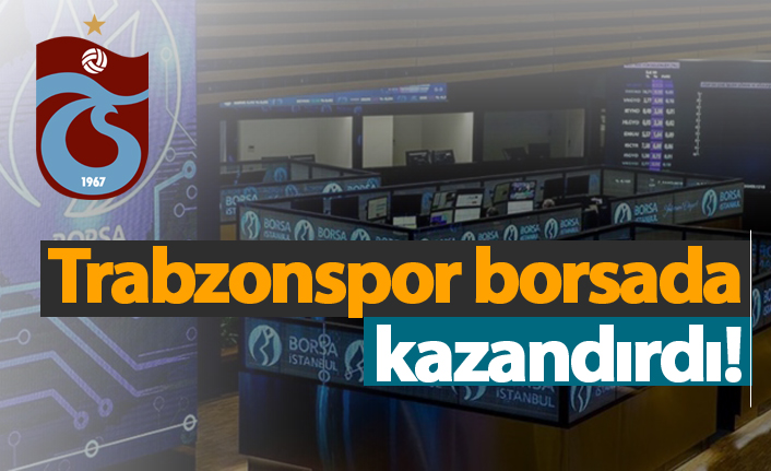 Trabzonspor borsada kazandıran takım oldu