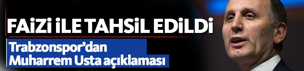 Trabzonspor Usta’dan 36 Milyon’u faiziyle tahsil etti