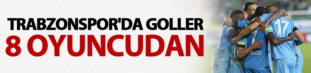 Trabzonspor'da goller 8 oyuncudan