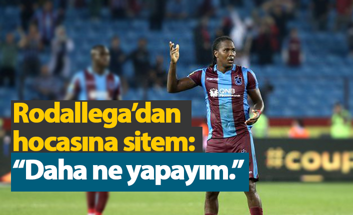 Rodallega'dan hocasına sitem: "Daha ne yapayım?"