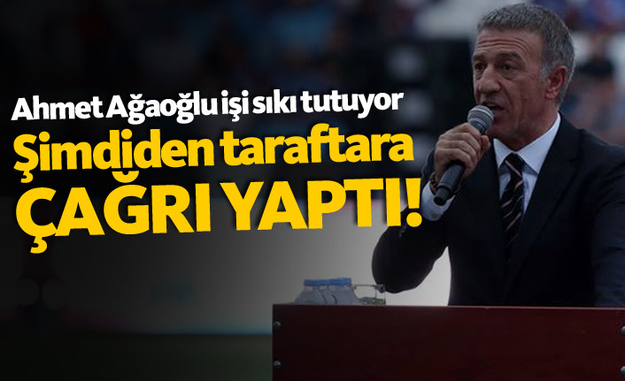 Ahmet Ağaoğlu taraftarı taraftarı böyle davet etti