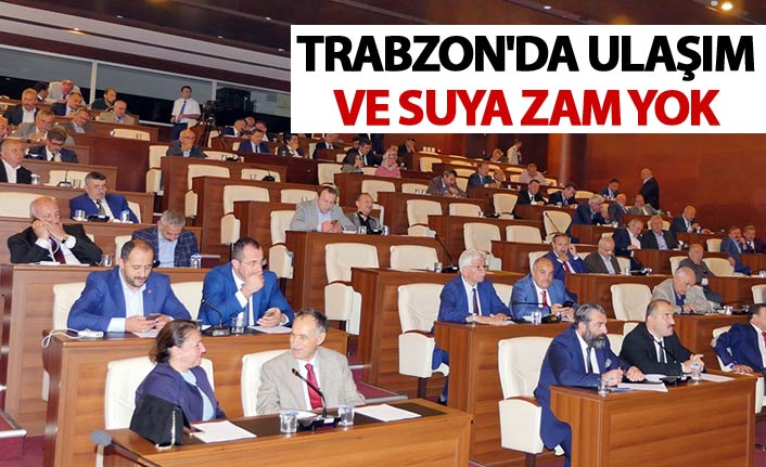 Trabzon'da ulaşım ve suya zam yok