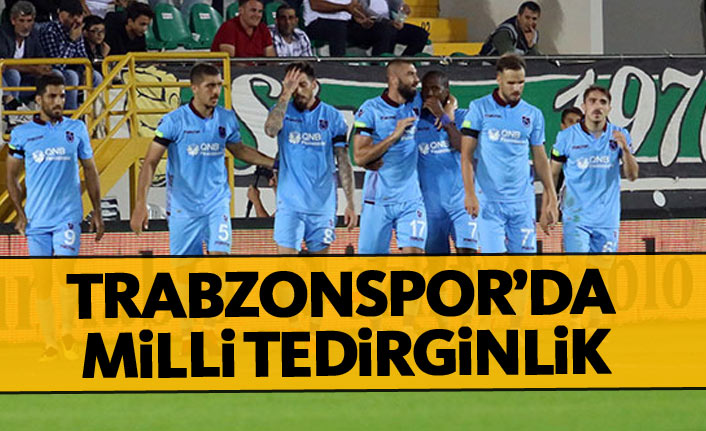 Trabzonspor'da milli tedirginlik