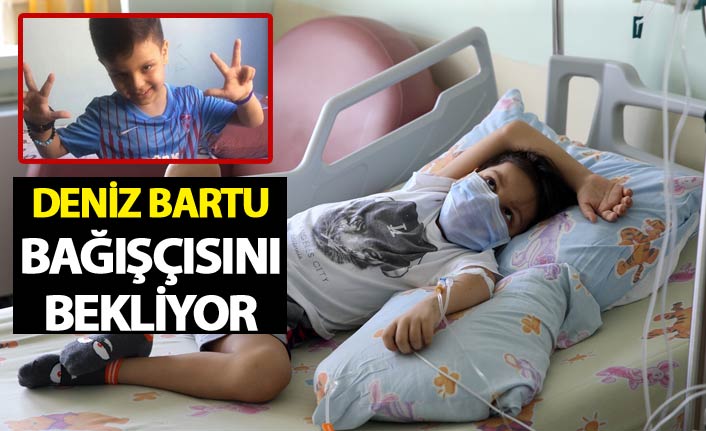 Deniz Bartu bağışçısını bekliyor