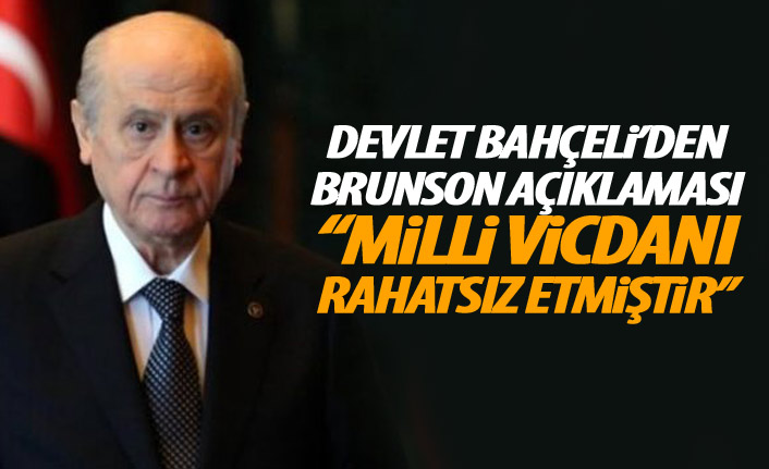 MHP lideri Bahçeli: “Papaz Brunson’un tahliye kararı milli vicdanı rahatsız ve huzursuz etmiştir”