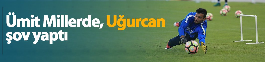 Ümit Millerde Uğurcan şov yaptı