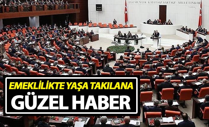 Emeklilikte yaşa takılana güzel haber