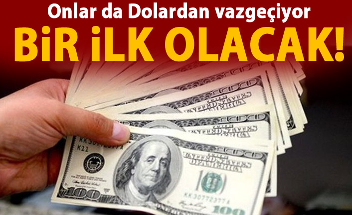 Rusya ile bir ilk! Dolardan vazgeçiyorlar