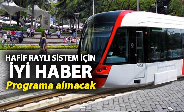 Trabzon'a Hafif Raylı Sistem için iyi haber