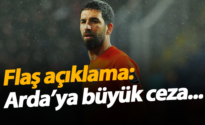 Flaş açıklama! Arda'ya büyük ceza...