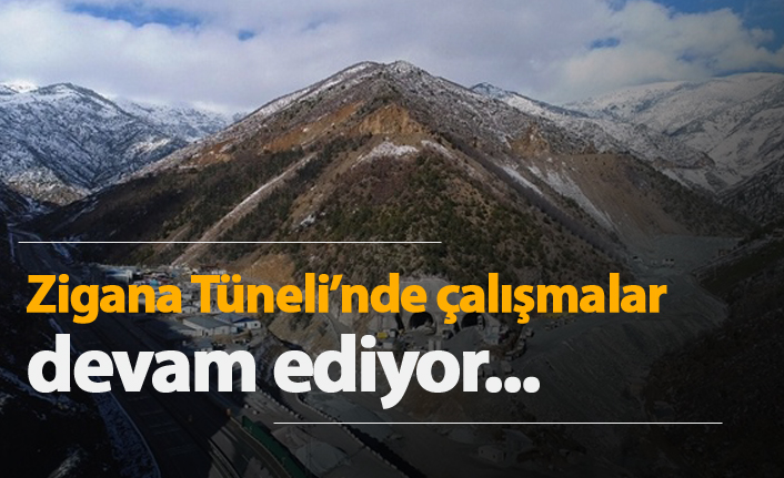 Zigana Tüneli'nde çalışmalar devam ediyor