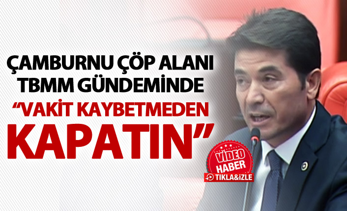 Çamburnu çöp alanı TBMM Gündeminde