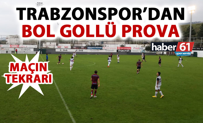 Trabzonspor'dan bol gollü prova
