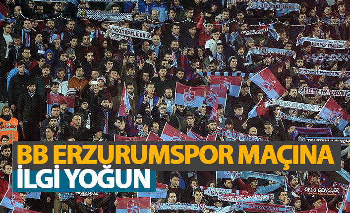 BB Erzurumspor maçına ilgi yoğun