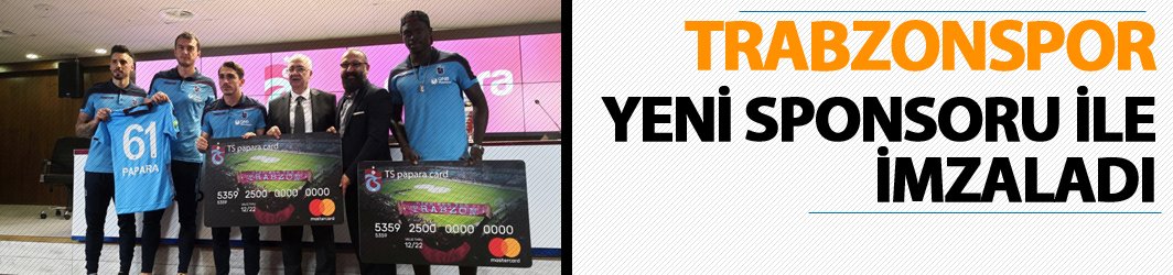 Trabzonspor yeni sponsoru ile imzaladı