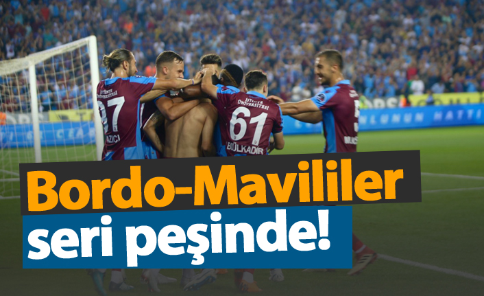 Bordo-Mavililer seri peşinde