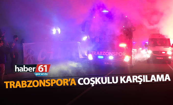 Trabzonspor'a evinde coşkulu karşılama