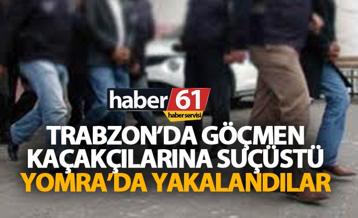Yomra'da göçmen kaçakçılarına suçüstü
