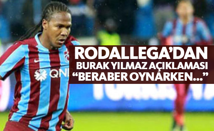 Rodallega'dan Burak Yılmaz açıklaması