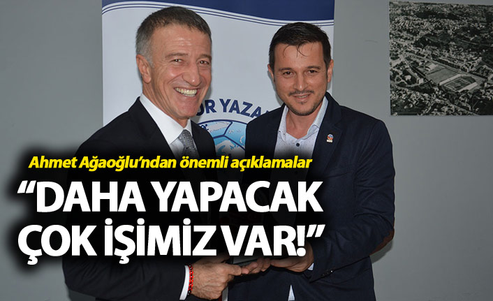 Ağaoğlu'ndan Trabzonspor camiasına mesaj: Daha yapacak çok işimiz var
