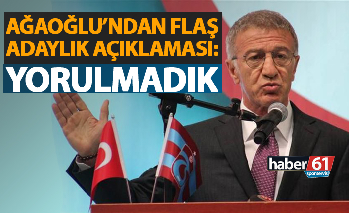 Son Dakika! Ahmet Ağaoğlu'ndan flaş adaylık açıklaması ! Yorulmadık!