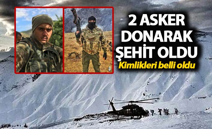 Acı Haber: 2 Asker donarak şehit oldu