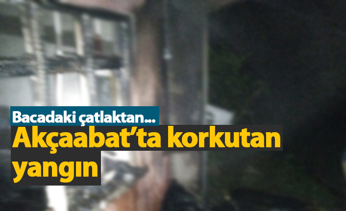 Akçaabat'ta korkutan yangın! Bacadaki çatlaktan..