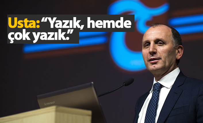 Usta: "Yazık hemde çok yazık"