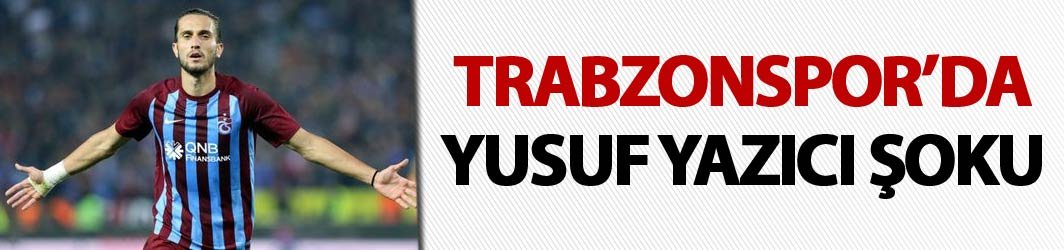Trabzonspor'da Yusuf Yazıcı Şoku! 3 Hafta...