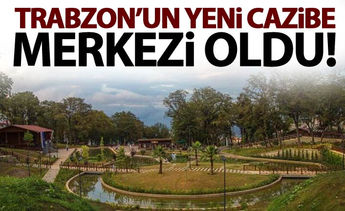  Trabzon Botanik cazibe merkezi oldu 