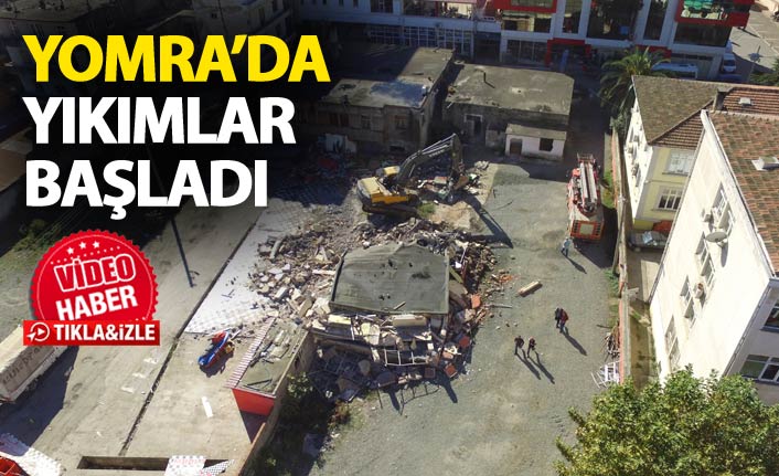 Yomra'da yıkımlar başladı