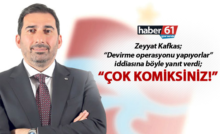 Zeyyat Kafkas; “Devirme operasyonu yapıyorlar” iddiasına böyle yanıt verdi;