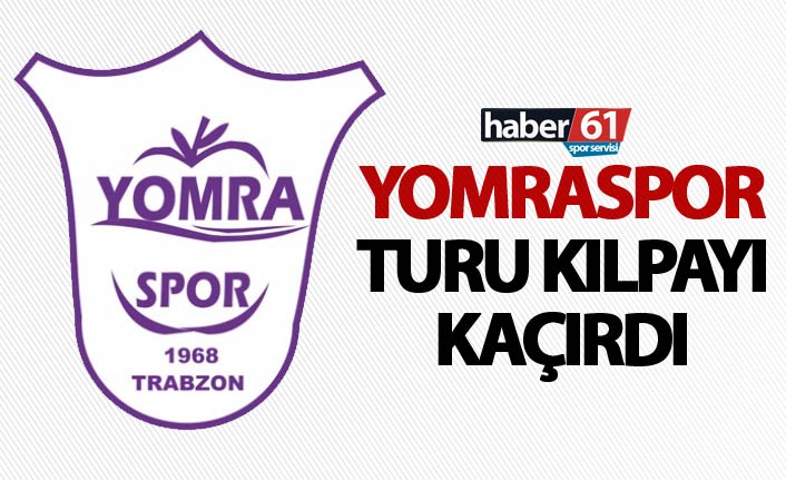 Yomraspor turu kıl payı kaçırdı