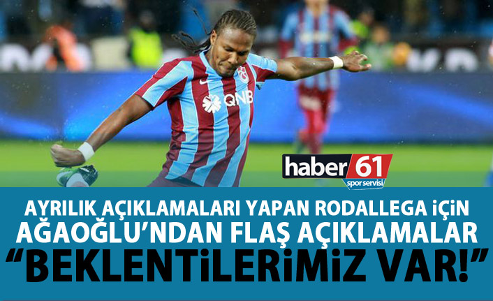 Rodallega'nın ayrılık açıklamalarına Ağaoğlu'ndan flaş yorum: Beklentilerimiz var!