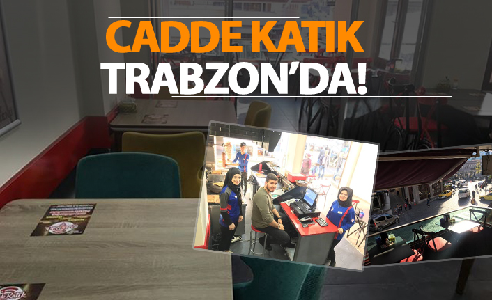 Cadde Katık Trabzon’da!