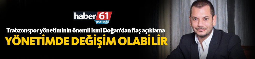 "Aralık'ta Trabzonspor yönetiminde değişimler olabilir!"
