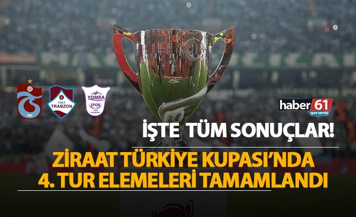 Ziraat Türkiye Kupası'nda 4. Tur Elemeleri tamamlandı... İşte tüm sonuçlar!