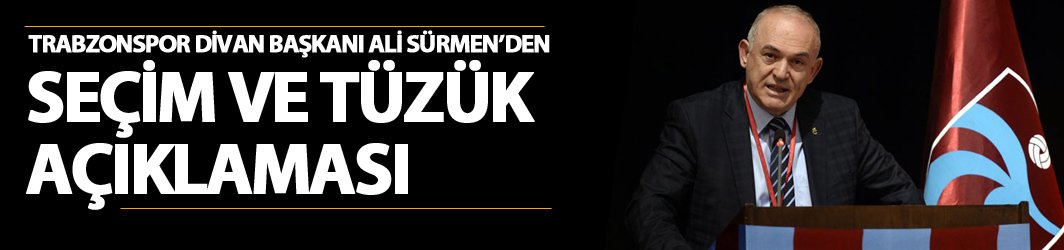 Divan Başkanı Ali Sürmen'den seçim ve tüzük açıklaması