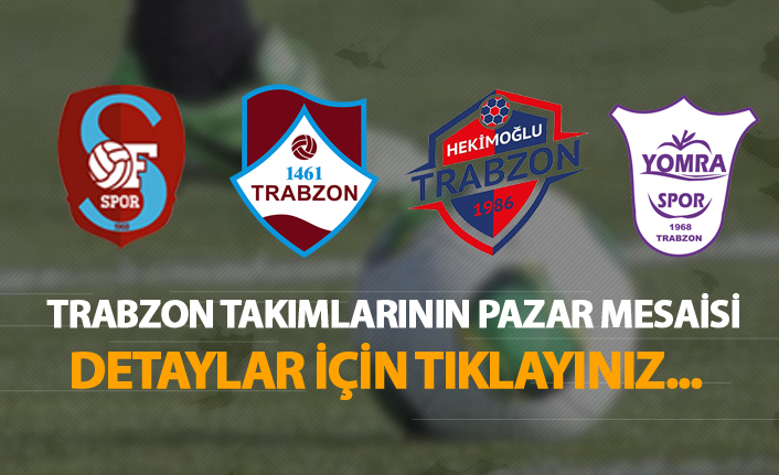 Trabzon takımlarının Pazar mesaisi! - Maçların Detayları...