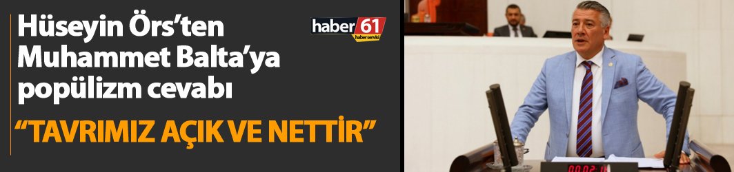 Hüseyin Örs’ten Muhammet Balta’ya popülizm cevabı