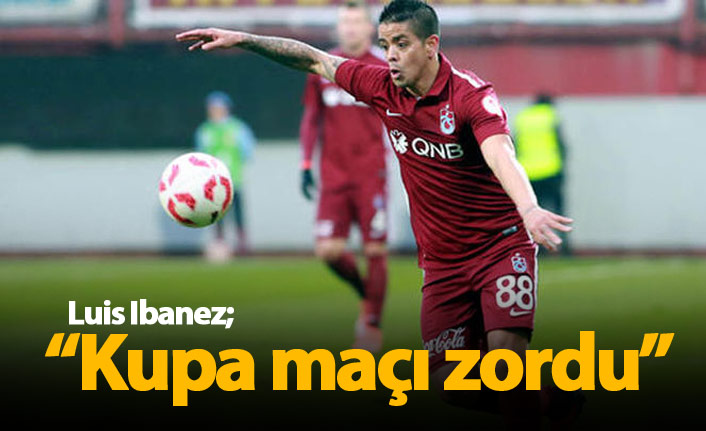 Ibanez: Kupada zorlandık