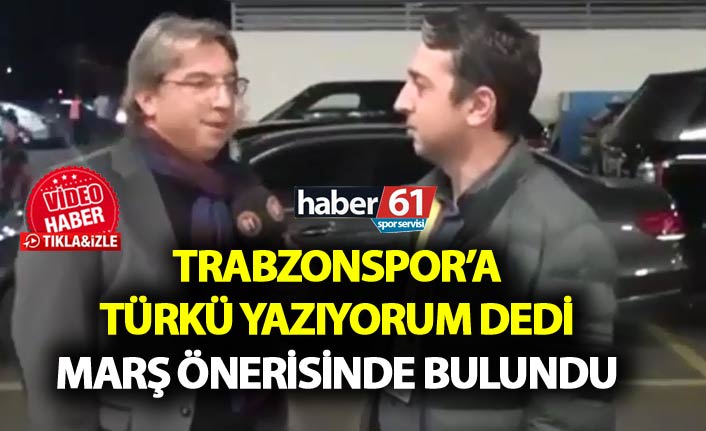 Trabzonlu sanatçıdan Trabzonspor’a türkü