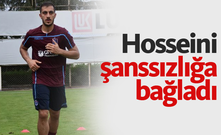 Hosseini beraberlikleri şanssızlığa bağladı