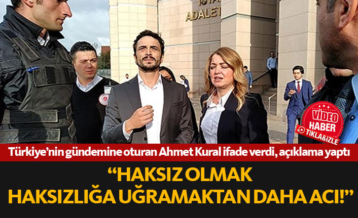 Ahmet Kural ifade verdi ve açıklama yaptı; Haksız olmak...