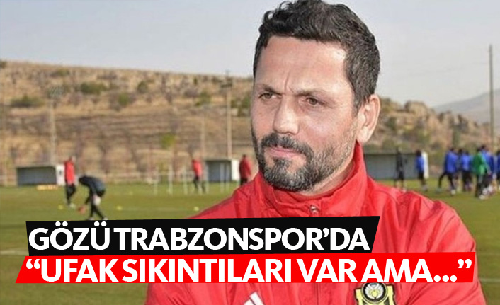 Bulut'un gözü Trabzonspor'da