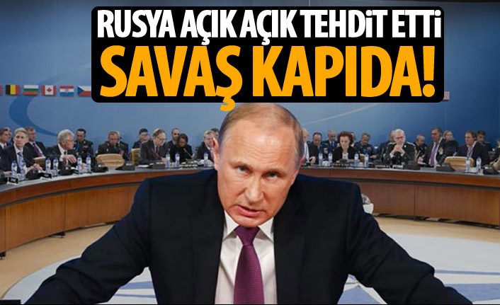 Rusya açık açık tehdit etti! Savaş kapıda!