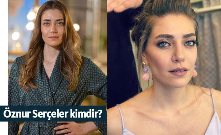 Öznur Serçeler kimdir, nerelidir ve kaç yaşındadır?